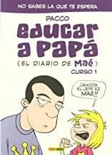EDUCAR A PAPA 01 - EL DIARIO DE MAE | 9788498855722 | PACCO