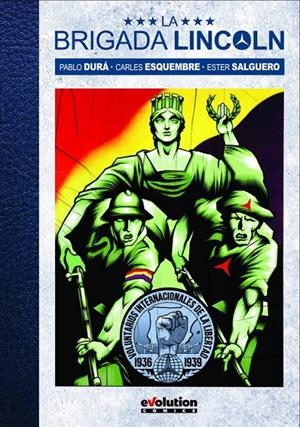 BRIGADA LINCOLN, LA | 9788491674818 | ESQUEMBRE, CARLES / DURÁ, PABLO / SALGUERO, ESTER