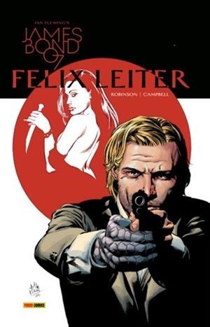 JAMES BOND : FELIX LEITER | 9788491673453 | ROBINSON, JAMES / CAMPBELL, AARON