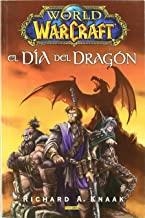 WORLD OF WARCRAFT. EL DIA DEL DRAGÓN | 9788498856590 | KNAAK, RICHARD A.