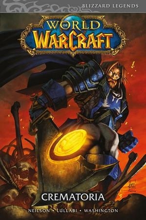 WORLD OF WARCRAFT 05 : CREMATORIA | 9788491678120 | WASHINGTON, TONY / NEILSON, MICKY / LULLABI, LUDO