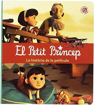 PETIT PRINCEP, EL. LA HISTORIA DE LA PELICULA | 9788490944783