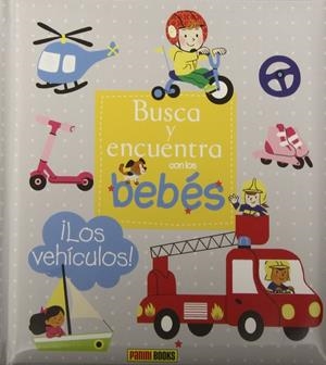 BUSCA Y ENCUENTRA CON LOS BEBÉS. LOS VEHÍCULOS | 9788490940099