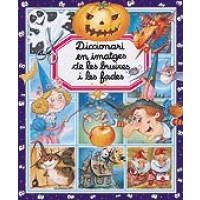 DICCIONARI EN IMATGES DE LES BRUIXES I LES FADES | 9782215063834