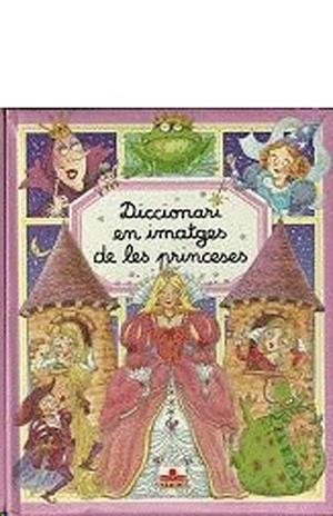 DICCIONARI EN IMATGES DE LES PRINCESES | 9782215082774