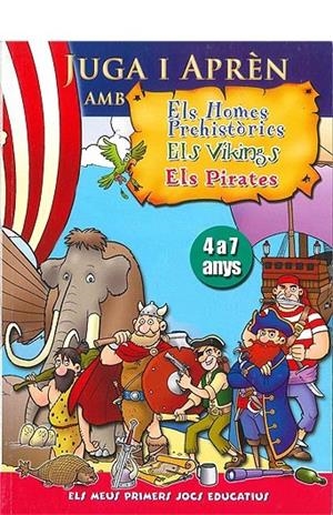 JUGA I APRÉN AMB ELS HOMES PREHISTÒRICS, ELS VIKINGS, ELS PIRATES | 9788492447190 | HANNA BOU, NADIA