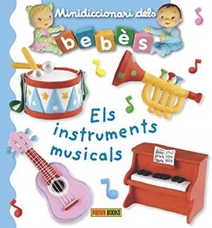 MINIDICCIONARI DELS BEBÈS. ELS INSTRUMENTS MUSICALS | 9788490949627