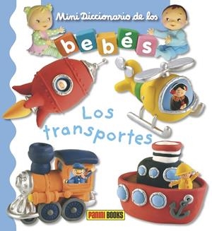 MINIDICCIONARIO DE LOS BEBÉS : TRANSPORTES | 9788491673958