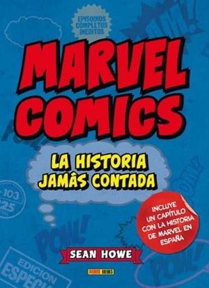 MARVEL COMICS LA HISTORIA JAMAS CONTADA | 9788490243343 | HOWE, SEAN