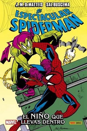 100% MARVEL HC. EL ESPECTACULAR SPIDERMAN : EL NIÑO QUE LLEVAS DENTRO | 9788491678984 | BUSCEMA, SAL / DEMATTEIS, J. M.
