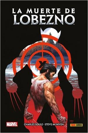100% MARVEL HC. LA MUERTE DE LOBEZNO | 9788491678632 | MCNIVEN, STEVE / SOULE, CHARLES