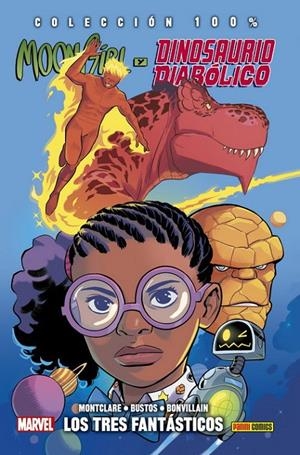 100% MARVEL HC. MOON GIRL Y DINOSAURIO DIABÓLICO 05 : LOS TRES FANTÁSTICOS | 9788491676027 | REEDER, AMY / MONTCLARE, BRANDON / BUSTOS, NATACHA