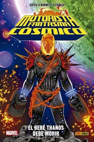 100% MARVEL HC. MOTORISTA FANTASMA CÓSMICO : EL THANOS BEBE DEBE MORIR | 9788491678076 | BURNETT, DYLAN / CATES, DONNY