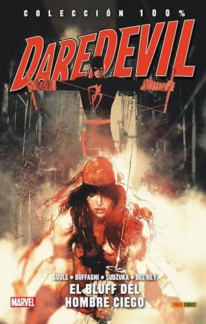 100% MARVEL. DAREDEVIL, EL HOMBRE SIN MIEDO 10 : EL BLUFF DEL HOMBRE CIEGO | 9788490949290 | SOULE, CHARLES / GARNEY, RON