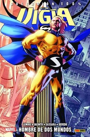 100% MARVEL. EL VIGIA : HOMBRE DE DOS MUNDOS | 9788491678182 | LEMIRE, JEFF / JACINTO, KIM