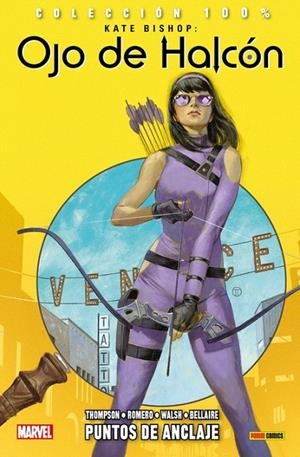 100% MARVEL. KATE BISHOP : OJO DE HALCÓN 01 : PUNTOS DE ANCLAJE | 9788491671633 | ROMERO, LEONARDO / WALSH, MICHAEL