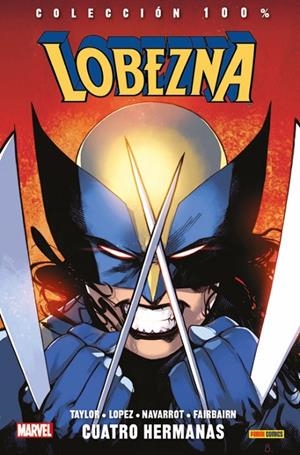 100% MARVEL. LOBEZNA 01 : CUATRO HERMANAS | 9788490946015 | TAYLOR, TOM / LÓPEZ, DAVID