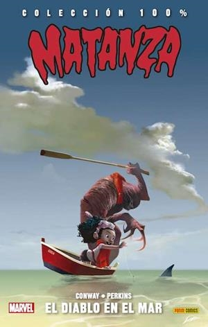 100% MARVEL. MATANZA 02 : EL DIABLO EN EL MAR | 9788490948149 | CONWAY, GERRY / PERKINS, MIKE