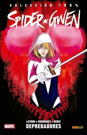 100% MARVEL. SPIDER-GWEN 03 : DEPREDADORES | 9788491674146 | LATOUR, JASON / RODRIGUEZ, ROBBI