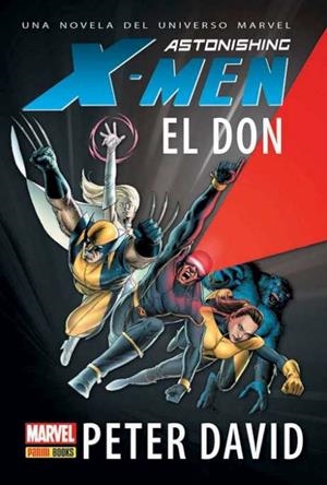 ASTONISHING X-MEN EL DON : UNA NOVELA DEL UNIVERSO MARVEL | 9788490243336 | DAVID, PETER