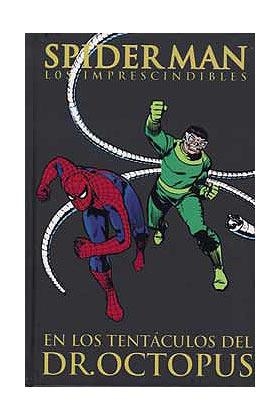 SPIDERMAN : LOS IMPRESCINDIBLES 05. EN LOS TENTACULOS DEL DR: OCTOPUS | 9788496734883