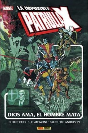 IMPOSIBLE PATRULLA-X, LA : DIOS AMA, EL HOMBRE MATA | 9788490245323 | CLAREMONT, CHRISTOPHER S.