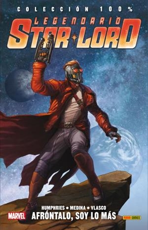 LEGENDARIO STARLORD 01 : AFRÓNTALO, SOY LO MÁS | 9788490941218 | HUMPHRIES, SAM / MEDINA, PACO / WILLIAMS, FREDDIE