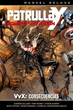 MARVEL DELUXE. PATRULLA-X - EQUIPO EXTINCIÓN 03 : VVX: CONSECUENCIAS | 9788491672883 | RANEY, TOM / GILLEN, KIERON
