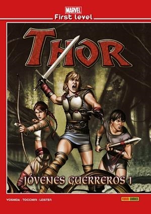 MARVEL FIRST LEVEL 08 : THOR : JOVENES GUERREROS 01 | 9788491677499 | TOCCHINI, GREGG