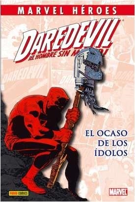 MARVEL HEROES 55 : DAREDEVIL, EL HOMBRE SIN MIEDO : EL OCASO DE LOS IDOLOS | 9788490248317 | ROMITA JR., JOHN