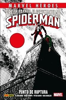 MARVEL HÉROES 74. PETER PARKER, EL ESPECTACULAR SPIDERMAN : PUNTO DE RUPTURA | 9788490946725 | MILGROM, AL / TRIMPE, HERB