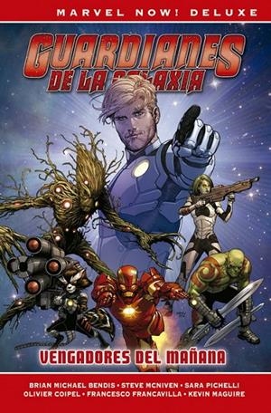 MARVEL NOW! DELUXE. GUARDIANES DE LA GALAXIA DE BRIAN M. BENDIS 01 : VENGADORES DEL MAÑANA | 9788491676843 | BENDIS, BRIAN MICHAEL / PICHELLI, SARA