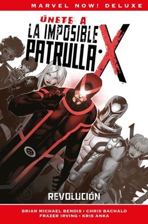 MARVEL NOW! DELUXE. LA NUEVA PATRULLA-X 02 : REVOLUCIÓN | 9788491674139 | BENDIS, BRIAN MICHAEL