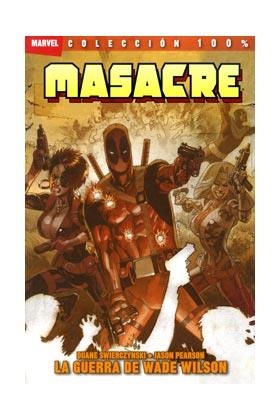MASACRE : LA GUERRA DE WADE WILSON | 9788498855944 | SWIERCZYNSKI, DUANE