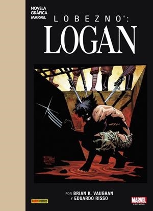 LOBEZNO : LOGAN | 9788491677505 | VAUGHN, BRIAN K. / RISSO, EDUARDO