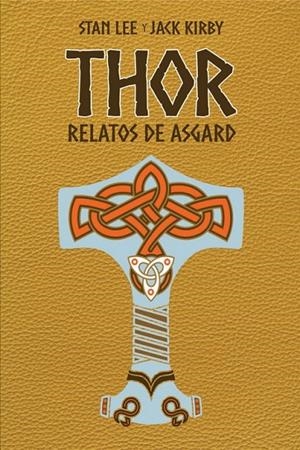 THOR : RELATOS DE ASGARD | 9788491676591 | LEE, STAN / KIRBY, JACK