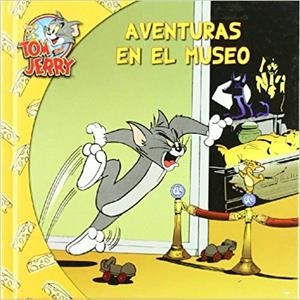 TOM Y JERRY. AVENTURAS EN EL MUSEO | 9788498856989 | DIVERSOS AUTORS