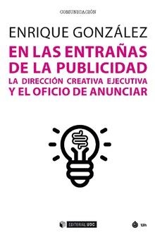 EN LAS ENTRAÑAS DE LA PUBLICIDAD | 9788491805588 | GONZÁLEZ, JOSÉ ENRIQUE