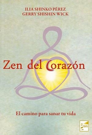 ZEN DEL CORAZÓN | 9788494583810 | SHINKO PÉREZ, ILIA / SHISHIN WICK, GERRY