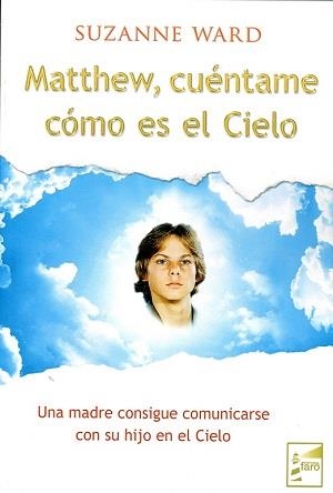 MATTHEW, CUÉNTAME CÓMO ES EL CIELO | 9788494116940 | WARD, SUZANNE