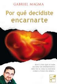 POR QUÉ DECIDISTE ENCARNARTE | 9788494116902 | MAGMA, GABRIEL