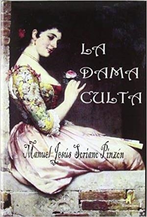 DAMA CULTA, LA | 9788499780160 | SORIANO PINZÓN, MANUEL JESUS