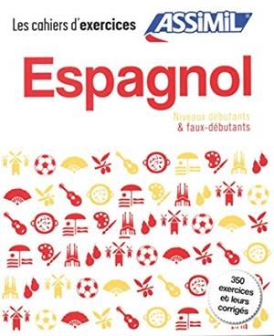 ESPAGNOL. CAHIER EXERCICES. DEBUTANTS & FAUX-DEBUTANTS | 9782700507904