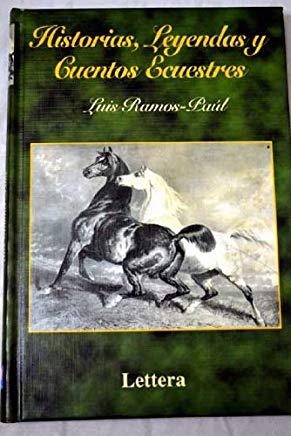 HISTORIAS, LEYENDAS Y CUENTOS ECUESTRES | 9788496060043 | RAMOS-PAUL, LUIS
