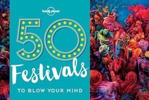 50 FESTIVALS TO BLOW YOUR MIND | 9781786574046 | RYAN, KALYA