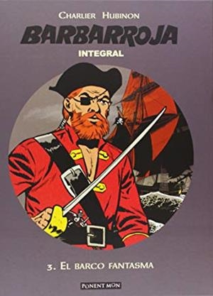 BARBARROJA INTEGRAL 03 : EL BARCO FANTASMA | 9781908007810 | CHARLIER / HUBINON