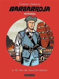 BARBARROJA INTEGRAL 04 : EL FIN DEL HALCÓN NEGRO | 9781908007766 | CHARLIER / HUBINON