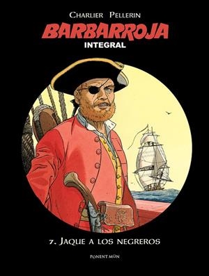 BARBARROJA INTEGRAL 07 : JAQUE A LOS NEGREROS | 9781910856505 | CHARLIER / PELLERIN