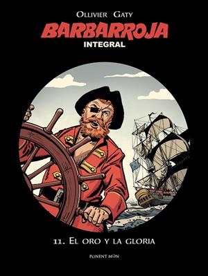 BARBARROJA INTEGRAL 11 : EL ORO Y LA GLORIA | 9788492444779 | CHARLIER / GATY