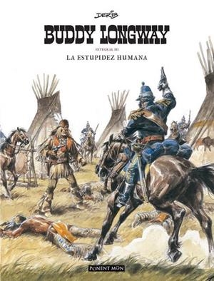 BUDDY LONGWAY INTEGRAL 03 : LA ESTUPIDEZ HUMANA | 9781910856239 | DERIB